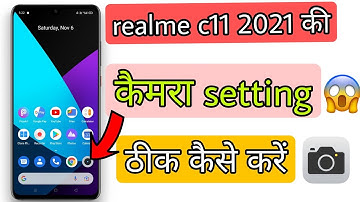 realme c11 2021 ki camera setting thik kaise kare || realme c11 2021 camera setting