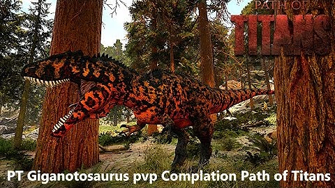PT Giganotosaurus pvp Complation Path of Titans