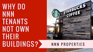 Triple Net Properties: Why Do NNN Tenants Not Own Their Buildings?