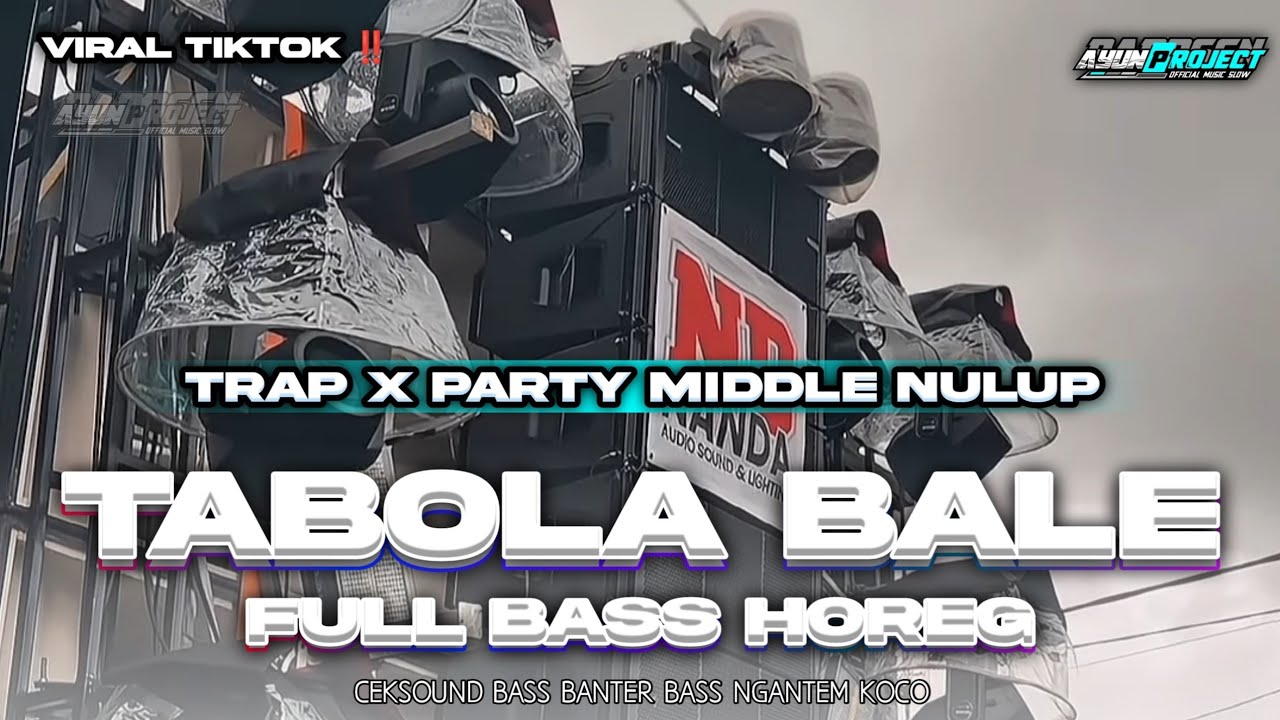 DJ TABOLA BALE TRAP X PARTY MIDDLE TASSO NROTOK PARAH 