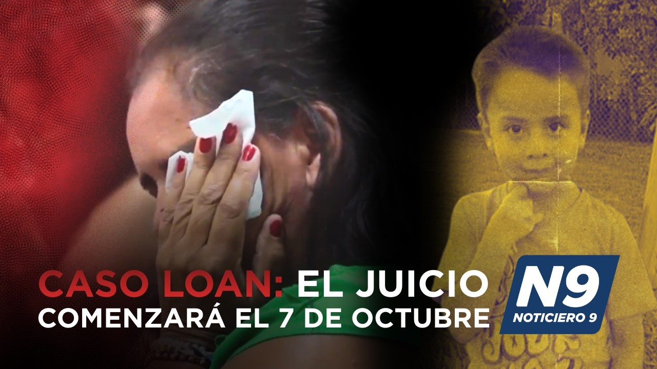 CASO LOAN: El Juicio Comenzará El 7 DE OCTUBRE