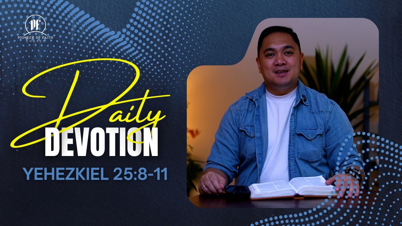 PF DAILY DEVOTION - Yehezkiel 25:8-11