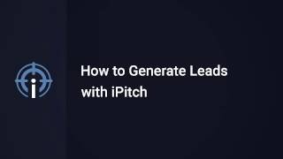 How to Generate Leads with iPitch