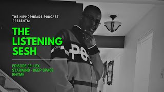 The Listening Sesh: Episode 06 Lex Starwind - Deep Space Rhyme
