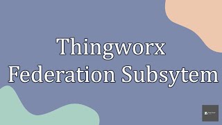 How to transfer data between two Thingworx Instnace using Federation Subsystem | #thingworx #iot