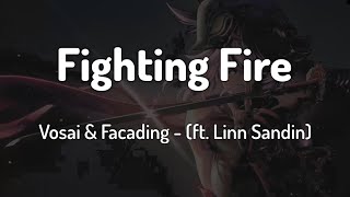 Vosai & Facading - Fighting Fire - Lyrics (ft. Linn Sandin) Resimi