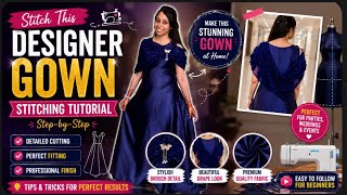 Make This Trending Designer Gown at Home | Full Stitching Guid (part 3)