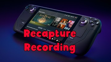 Steam Deck Gameplay Capture With  Recapture
