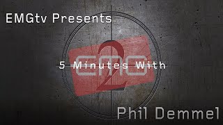 EMGtv Presents &quot;5 Minutes with Phil Demmel&quot;