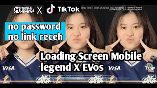 LOADING SCREEN MOBILE LEGEND X TIKTOK Evos Funy