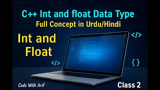 C++ Second Class for Beginners | Int and Float in Dev C++ | Complete Basic Tutorial in Urdu/Hindi