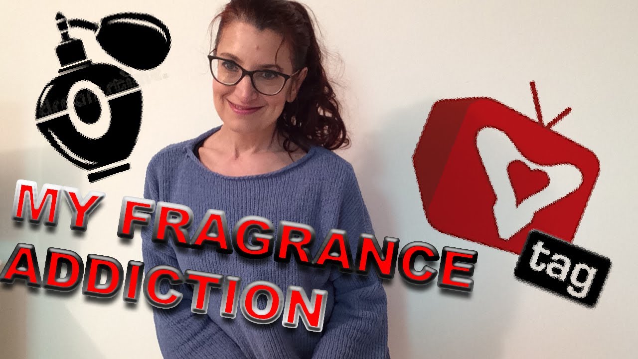 MY FRAGRANCE ADDICTION TAG
