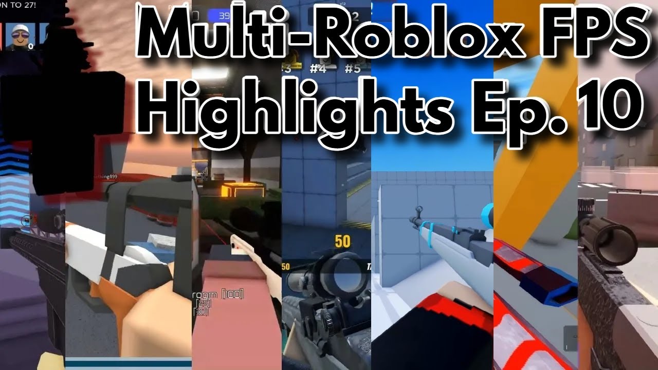 Dann's Multi-Roblox FPS Highlights Ep. 10