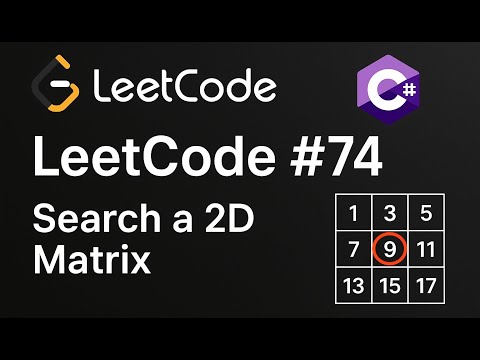 LeetCode 74: Search a 2D Matrix | C# Solution | Binary Search