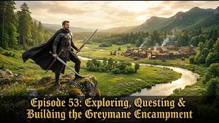 Crimson Desert Ep 53: Exploring, Questing & Building the Greymane Encampment