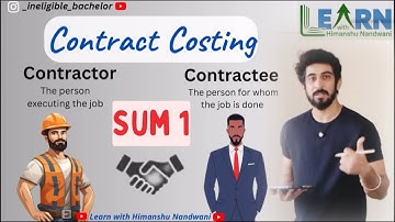 Contract Costing | Sum 1 | Cost Accounts | VNSGU | B.com Sem 4 | CA IPCC | #himanshunandwani