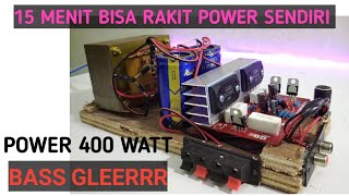 Cara Merakit Power 400 Watt || membuat power amplifier 400 watt mono