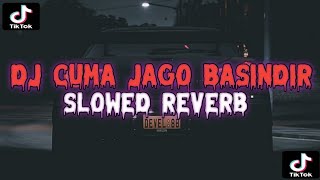 DJ Cuma Jago Basindir Rahmad Fauzi Viral Tiktok Mengkane (Slowed Reverb)🎧