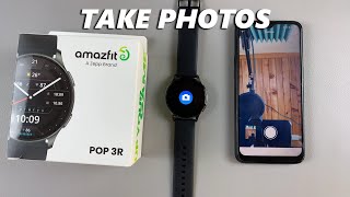 كيفية استخدام ساعة Amazfit Pop 3R كجهاز تحكم عن بعد للكاميرا screenshot 4