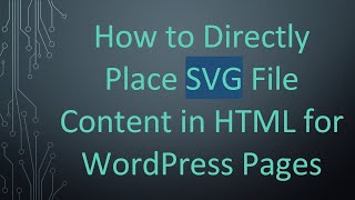 How to Directly Place SVG File Content in HTML for WordPress Pages