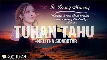 Tuhan Tahu - Melitha Sidabutar (Lirik) Lagu Rohani Kristen Terbaru 2024