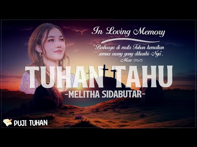 Tuhan Tahu - Melitha Sidabutar (Lirik) Lagu Rohani Kristen Terbaru 2024 class=