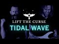 Lift the curse  tidal wave official music