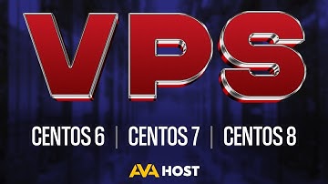 AvaHost VPS for: CentOS 6 | CentOS 7 | CentOS 8