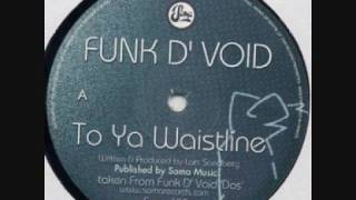 Funk D&#39; Void - To Ya Waistline