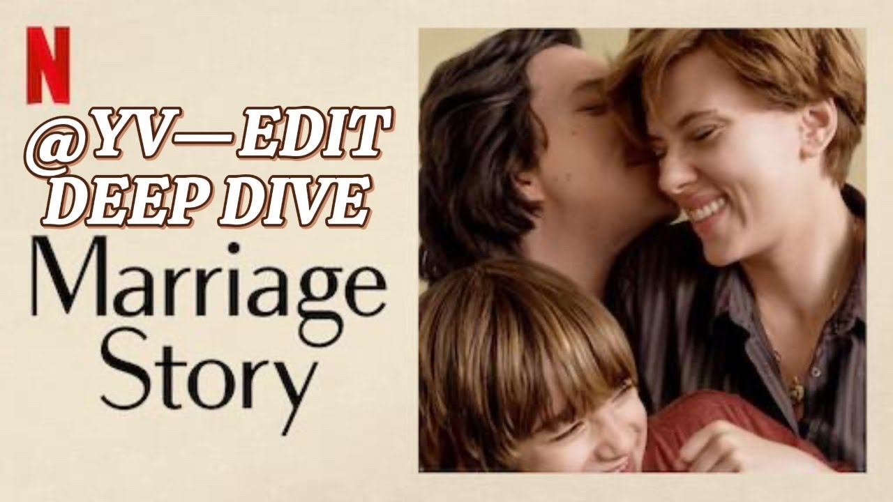 "MARRIAGE STORY" DEEP DIVE YouTube