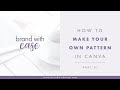 Canva Patterns Part 01 - Make Your Own Pattern In Canva