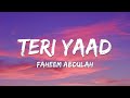 Teri Yaad Lyrics Faheem Abdullah
