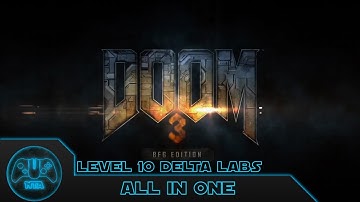 DOOM 3 BFG - All In One - Level 10 Delta Labs