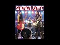 Shonen Knife  - I Wanna be Sedated
