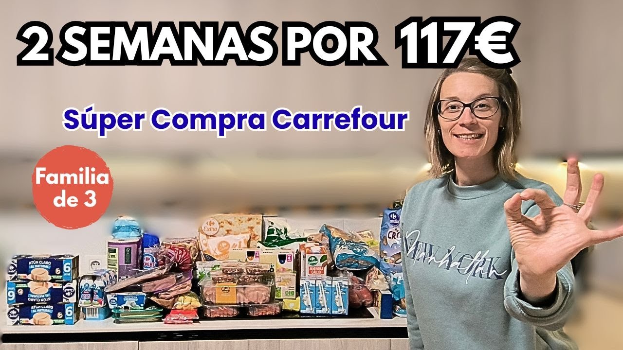 COMPRA QUINCENAL por 117€ para Familia de 3😱| Mi Estrategia de Ahorro en Carrefour