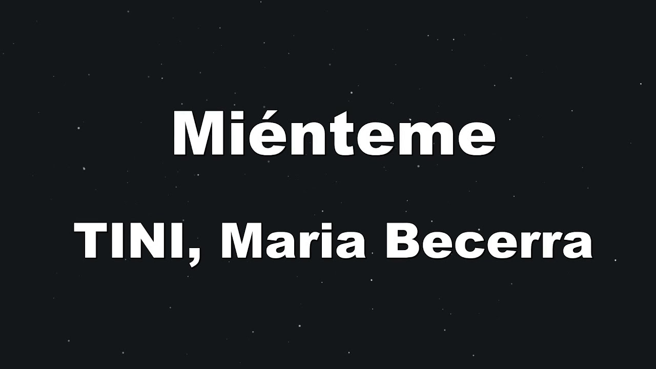 Karaoke♬ Miénteme - TINI, Maria Becerra 【No Guide Melody】 Instrumental