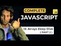 Lecture 13: Arrays Deep Dive (PART - II) | Arrays Methods