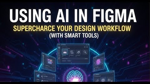 Using AI in Figma: Supercharge Your Design Workflow with Smart Tools