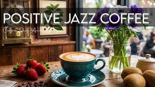 Postive Jazz Music ☕ Bossa Nova instrumental for Stress Breaking
