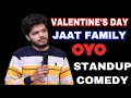 VALENTINE'S DAY, OYO ROOMS AND JAAT FAMILY (not a) STANDUP | LAKSHAY CHAUDHARY