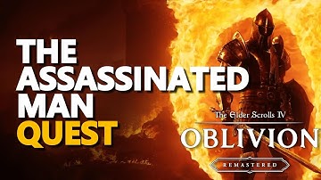 The Assassinated Man The Elder Scrolls IV Oblivion Remastered