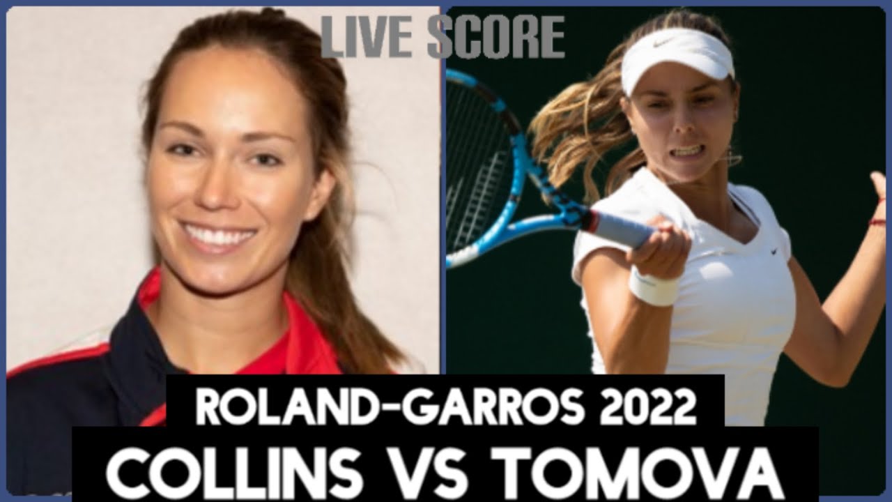 Danielle Collins vs Viktoriya Tomova Roland-Garros 2022 Live Score