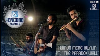 Naa Cheli Rojave X Kwaja Mere Kwaja The Paradox Wall Encore Season 3 Ep -2