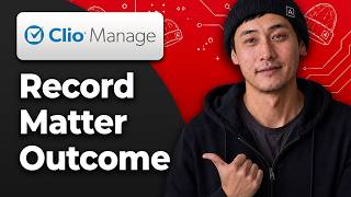 How to Record a Matter Outcome in Clio Manage [2026 Step By Step Guide]