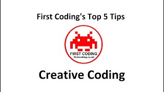 Creative Coding - Our Top 5 Tips for Young Coders