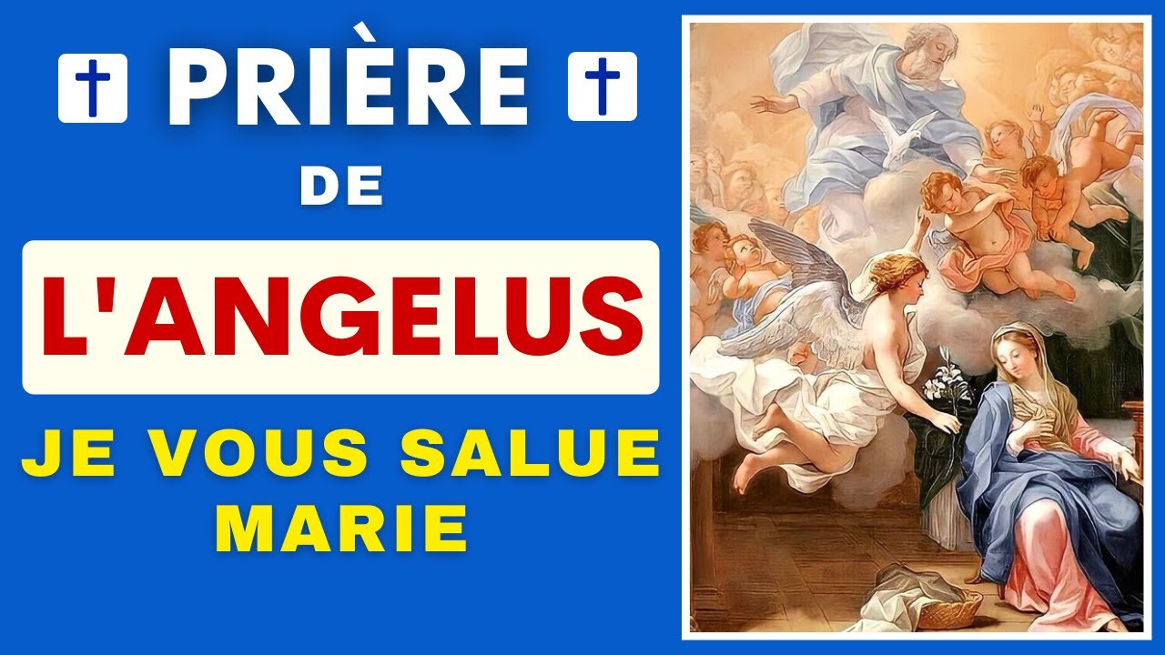 JE VOUS SALUE MARIE Prière de l’ANGELUS YouTube