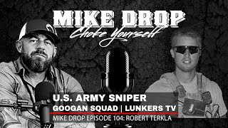 U.S. Army Sniper, Googan Squad & Lunkers TV - Robert Terkla | Mike Ritland Podcast Episode 104