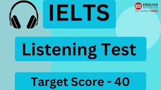 IELTS Listening Test - Target Score 40