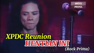 XPDC Reunion- HENTIAN INI (Rock Prima)