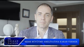 Meme Büyütme Ameliyatına Karar Vermek - Ankara Dr Volkan Tayfur Estetik Cerrahi Kliniği